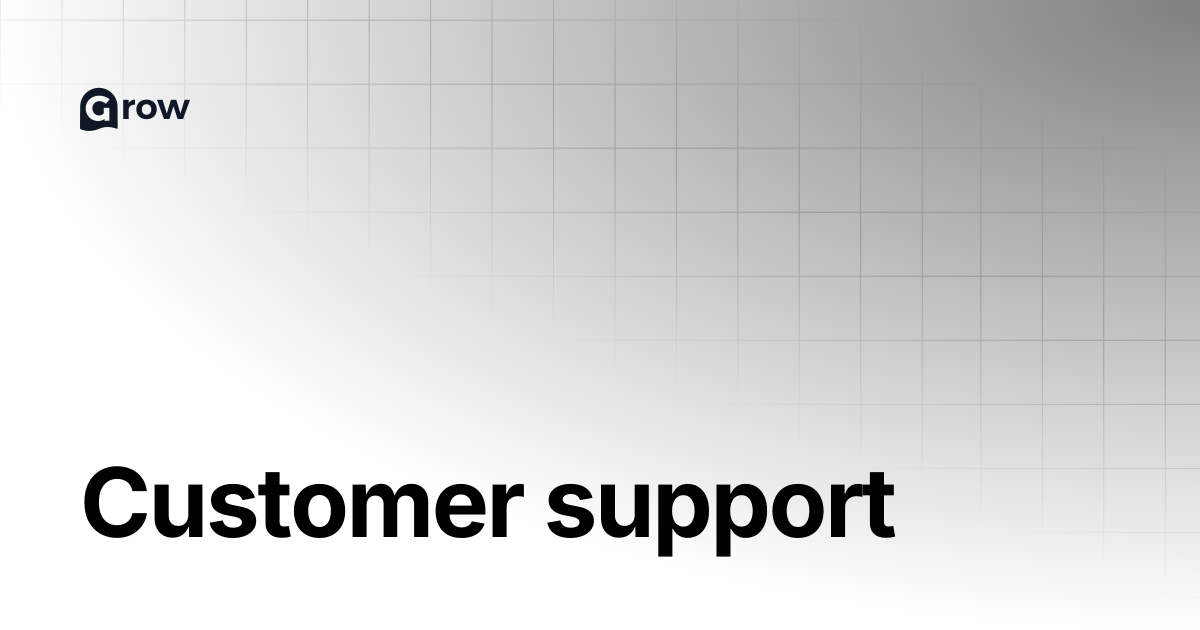 Customer support | Grow